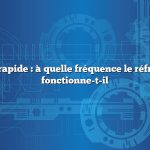 Réponse rapide : à quelle fréquence le réfrigérateur fonctionne-t-il
